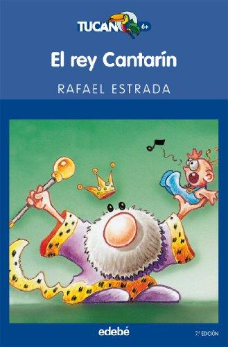 El rey cantarín (TUCÁN AZUL, Band 11)