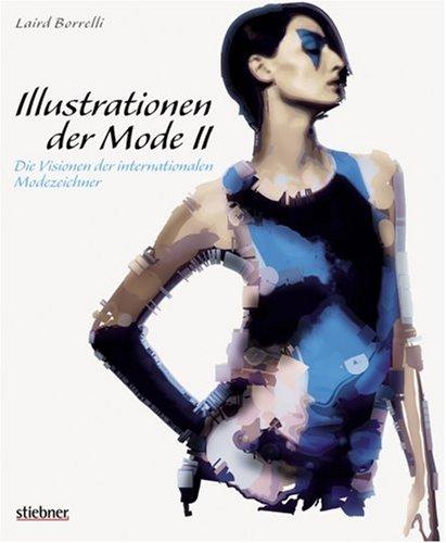 Illustrationen der Mode 2: Die Visionen internationaler Modezeichner