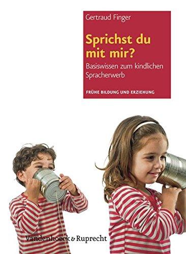 Sprichst du mit mir? Basiswissen zum kindlichen Spracherwerb