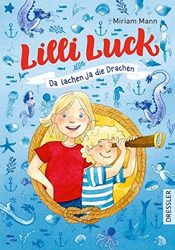 Lilli Luck: Da lachen ja die Drachen