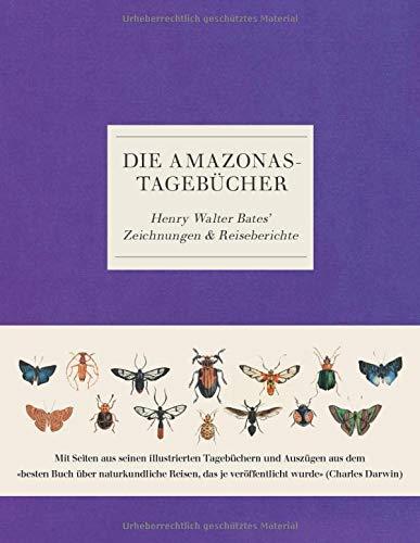 Die Amazonas-Tagebücher: Henry Walter Bates' Zeichnungen & Reiseberichte