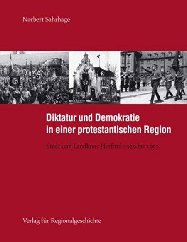 Diktatur und Demokratie in einer protestantischen Region: Stadt und Landkreis Herford 1929 bis 1953