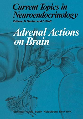 Adrenal Actions on Brain (Current Topics in Neuroendocrinology, 2, Band 2)