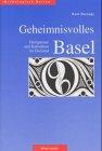 Geheimnisvolles Basel - Sakrale Stätten im Dreiland