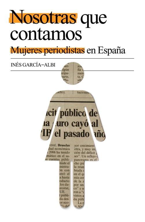 Nosotras que contamos : mujeres periodistas en España (OBRAS DIVERSAS, Band 1032)