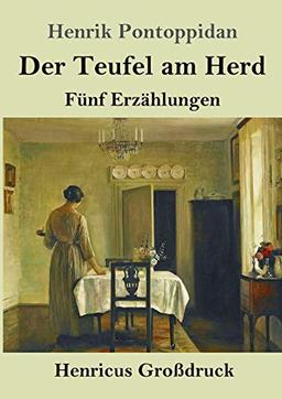 Der Teufel am Herd (Großdruck): Fünf Erzählungen