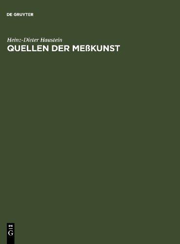 Quellen der Messkunst. Zu Maß und Zahl, Geld und Gewicht: Zu Mass Und Zahl, Geld Und Gewicht