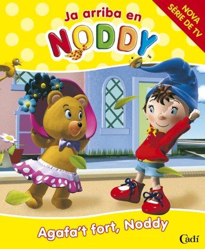 Agafa't fort, Noddy