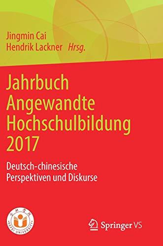 Jahrbuch Angewandte Hochschulbildung 2017: Deutsch-chinesische Perspektiven und Diskurse