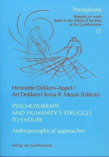 Psychotherapie und der Kampf um das Menschsein: Ansätze zu einer anthroposophischen Psychotherapie (Persephone)