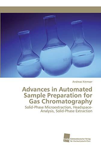 Advances in Automated Sample Preparation for Gas Chromatography: Solid-Phase Microextraction, Headspace-Analysis, Solid-Phase Extraction