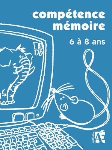 Compétence mémoire : méthode, activités, situations : 5 à 8 ans