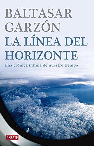 La línea del horizonte : una crónica íntima de nuestro tiempo (DEBATE, Band 18036)