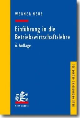 Einführung in die Betriebswirtschaftslehre aus institutionenökonomischer Sicht