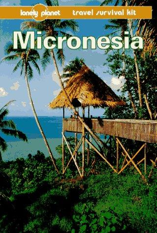 Micronesia (Micronesia, a Travel Survival Kit, 3rd ed)