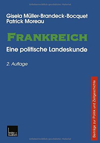 Frankreich: Eine politische Landeskunde Beiträge zu Politik und Zeitgeschichte (Beiträge zur Politik und Zeitgeschichte)