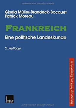 Frankreich: Eine politische Landeskunde Beiträge zu Politik und Zeitgeschichte (Beiträge zur Politik und Zeitgeschichte)