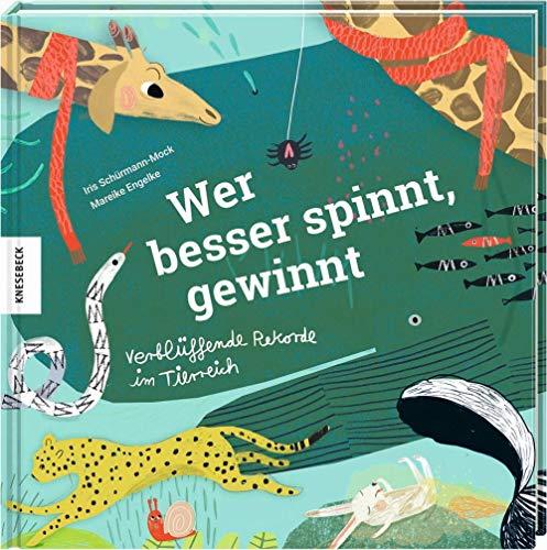 Wer besser spinnt, gewinnt: Verblüffende Rekorde im Tierreich. Vorlesebuch für Kinder ab 4