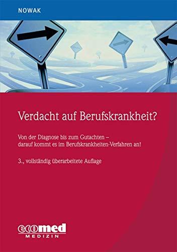 Verdacht auf Berufskrankheit?: Von der Diagnose zum Gutachten - darauf kommt es im Berufskrankheiten-Verfahren an!