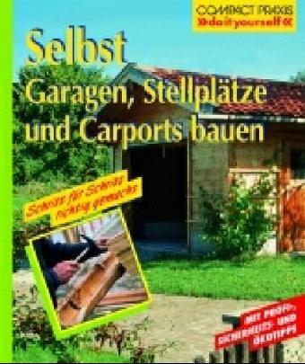 Selbst Garagen, Carports und Stellplätze bauen