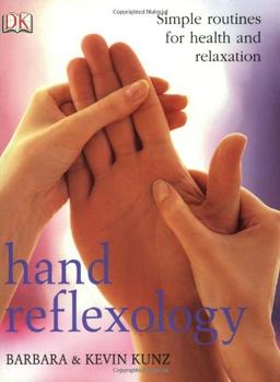 Hand Reflexology: Simple Routines For Health And Relaxation