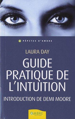 Guide pratique de l'intuition : comment exploiter son intuition naturelle pour la mettre à son service