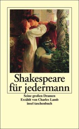 Shakespeare für jedermann. Seine großen Dramen