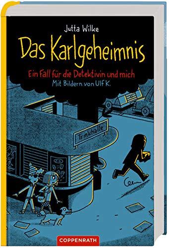 Das Karlgeheimnis: Ein Fall für die Detektivin und mich