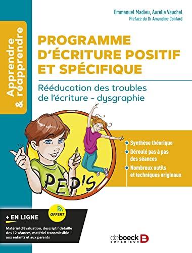 Programme d'écriture positif et spécifique : rééducation des troubles de l'écriture, dysgraphie