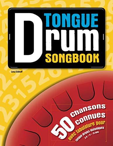 Tongue Drum Songbook: 50 Chansons connues et populaires