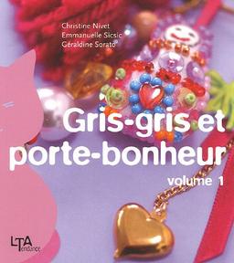 Gris-gris et porte-bonheur. Vol. 1