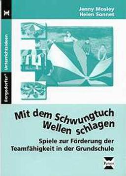 Mit dem Schwungtuch Wellen schlagen: Spiele zur Förderung der Teamfähigkeit in der Grundschule