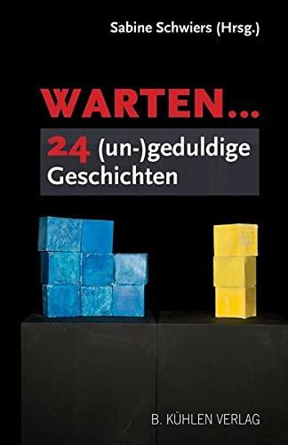 Warten ...: 24 (un-)geduldige Geschichten