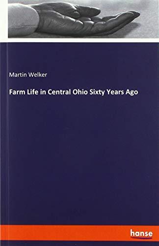 Farm Life in Central Ohio Sixty Years Ago