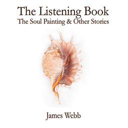 The Listening Book: The Soul Painting & Other Stories (Listening Books)