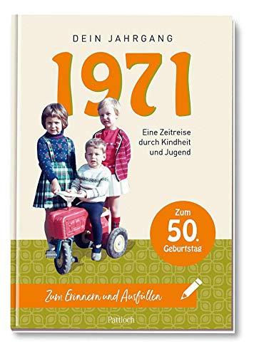 1971 - Dein Jahrgang: Eine Zeitreise durch Kindheit und Jugend zum Erinnern und Ausfüllen - 50. Geburtstag