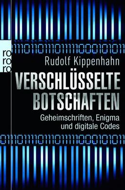 Verschlüsselte Botschaften: Geheimschrift, Enigma und digitale Codes