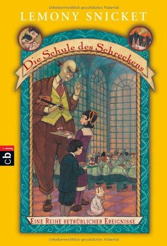 Die Schule des Schreckens: Eine Reihe betrüblicher Ereignisse