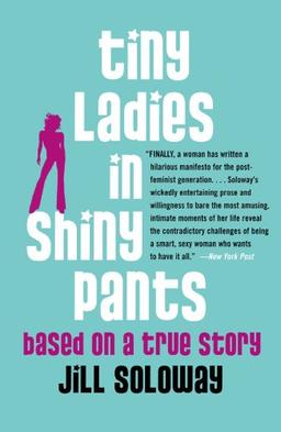 Tiny Ladies in Shiny Pants: Based On A True Story