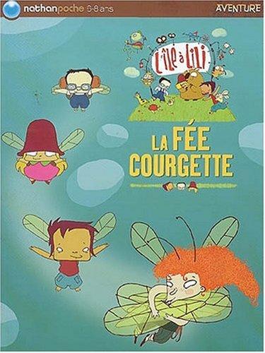 L'île à Lili. Vol. 3. La fée Courgette