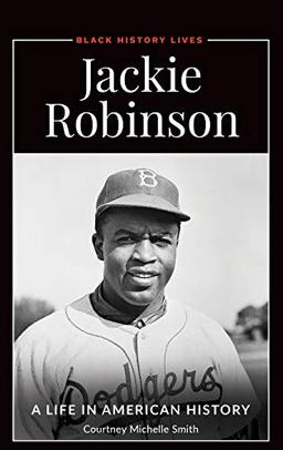 Jackie Robinson: A Life in American History (Black History Lives)