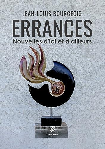 Errances : Nouvelles d'ici et d'ailleurs