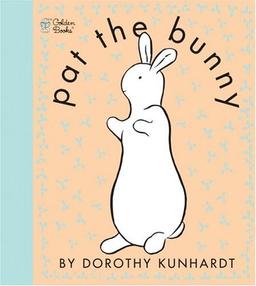 Pat the Bunny (Pat the Bunny): Touch N Feel (Touch-and-Feel)