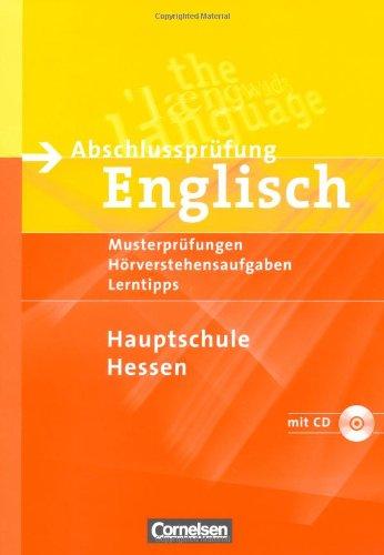 Abschlussprüfung Englisch - Hauptschule Hessen: 9. Schuljahr - Musterprüfungen und Hörverstehensaufgaben: Arbeitsheft mit Hör-CD