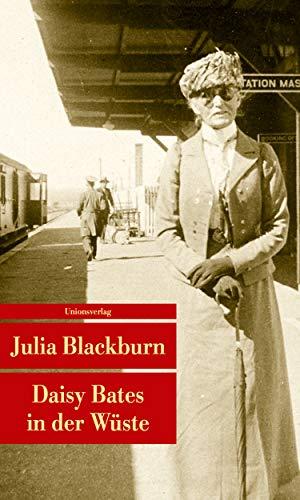 Daisy Bates in der Wüste (Unionsverlag Taschenbücher)