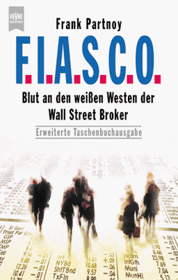 F.I.A.S.C.O. ( FIASCO). Blut an den weißen Westen der Wall Street Broker.