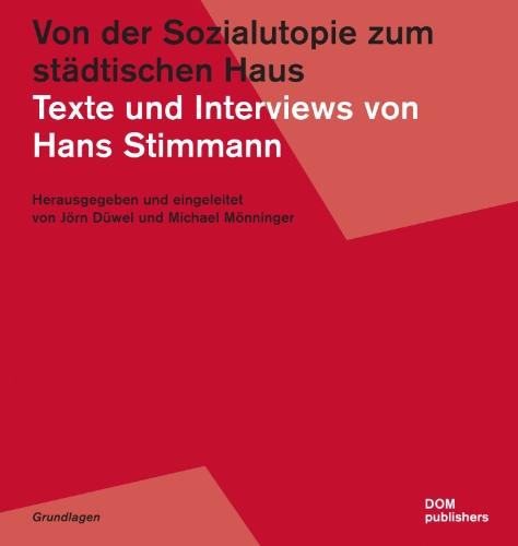 Von der Sozialutopie zum städtischen Haus. Texte und Interviews von Hans Stimmann