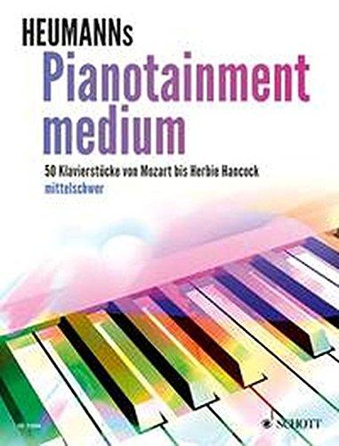 Pianotainment medium: 50 Klavierstücke von Mozart bis Herbie Hancock mittelschwer. Klavier. Songbook.