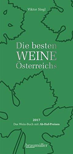 Die besten Weine Österreichs 2017: Das Wein-Buch mit Ab-Hof-Preisen