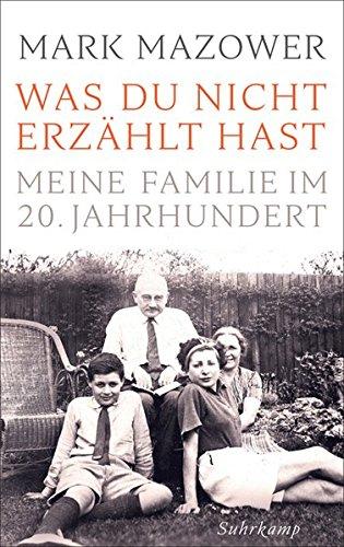 Was du nicht erzählt hast: Meine Familie im 20. Jahrhundert